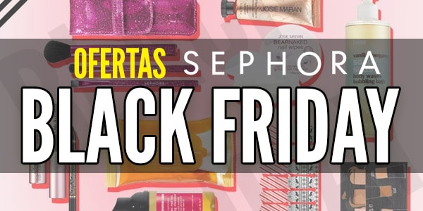 Ofertas Sephora Viernes Negro Black Friday