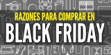 7 razones para comprar en Black Friday y Cyber Monday