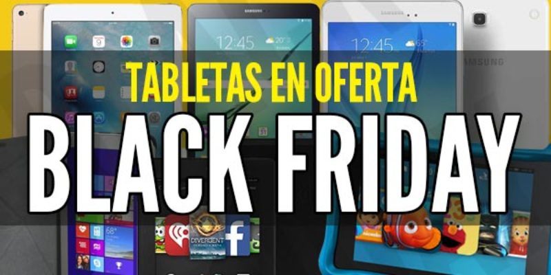 Ofertas viernes negro: Tabletas en oferta Black Friday