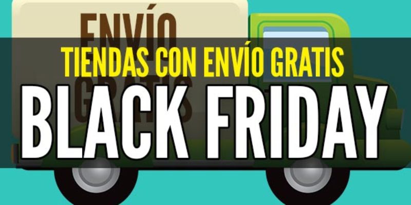 Tiendas con envío gratis en Black Friday o viernes negro
